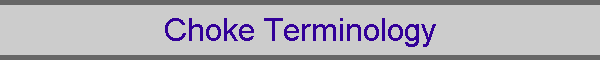 Choke Terminology
